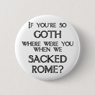 Goths & Vandals 6 Cm Round Badge