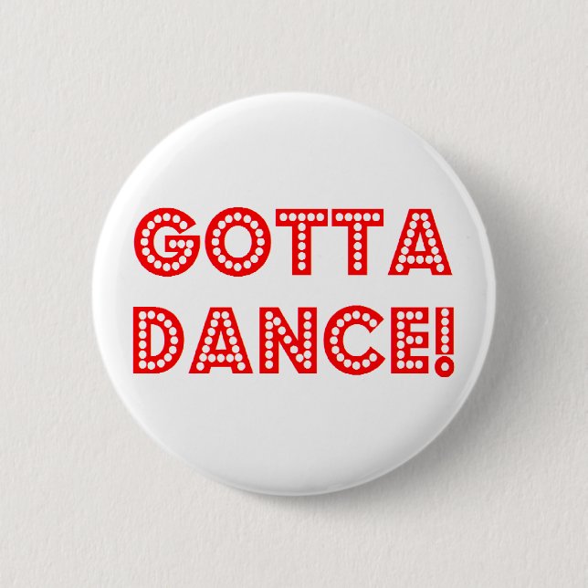 gotta dance 6 cm round badge (Front)