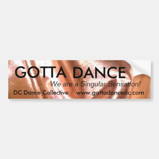 Gotta Dance -- We are a Singular Sensation Bumper Sticker