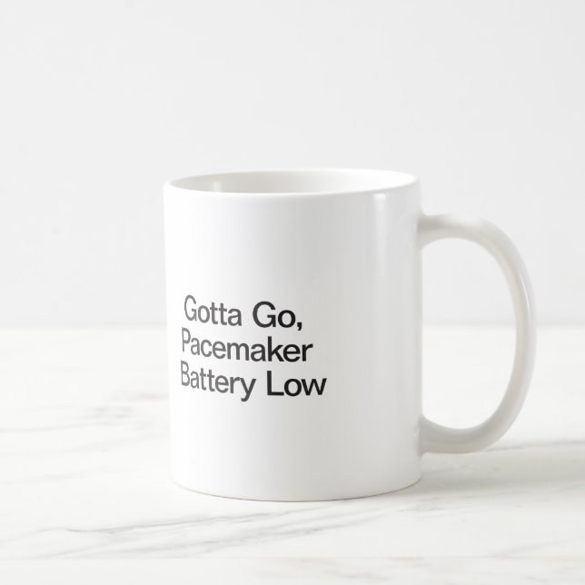 Gotta Go, Pacemaker Battery Low Coffee Mug (Right)