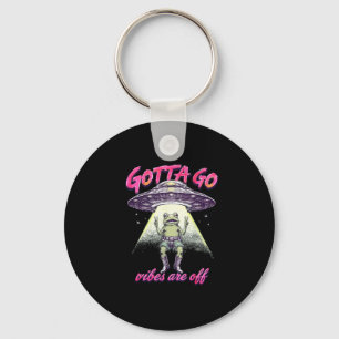 Gotta go vibes are off funny frog ufo alien for key ring