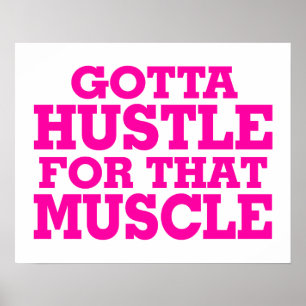 Gotta Hustle For That Muscle Pink Poster