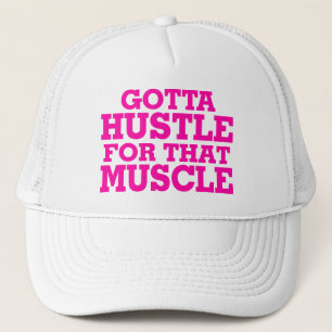 Gotta Hustle For That Muscle Pink Trucker Hat