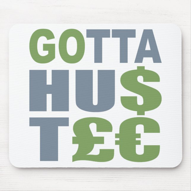GOTTA HUSTLE / HU$T£€ custom mousepad (Front)