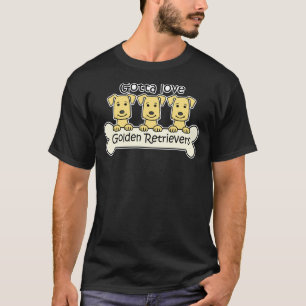 Gotta Love Golden Retrievers T-Shirt