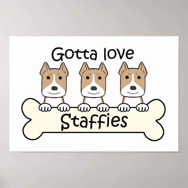 Gotta Love Staffies Poster (Front)