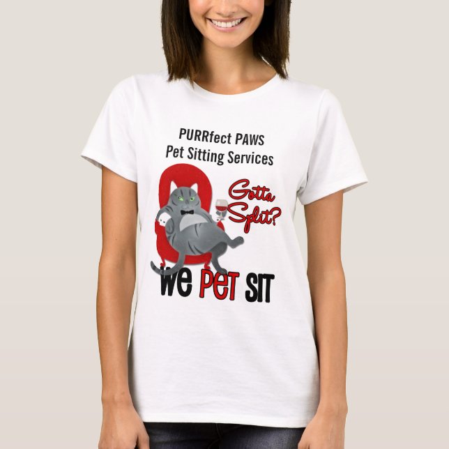 Gotta Split? Pet Sitter Personalised Shirt (Front)