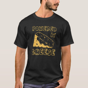 Gouda Cheese Foodie Powered By Cheese T-Shirt