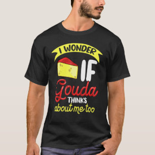 Gouda Cheese Smoked Queso Slices Shredded T-Shirt