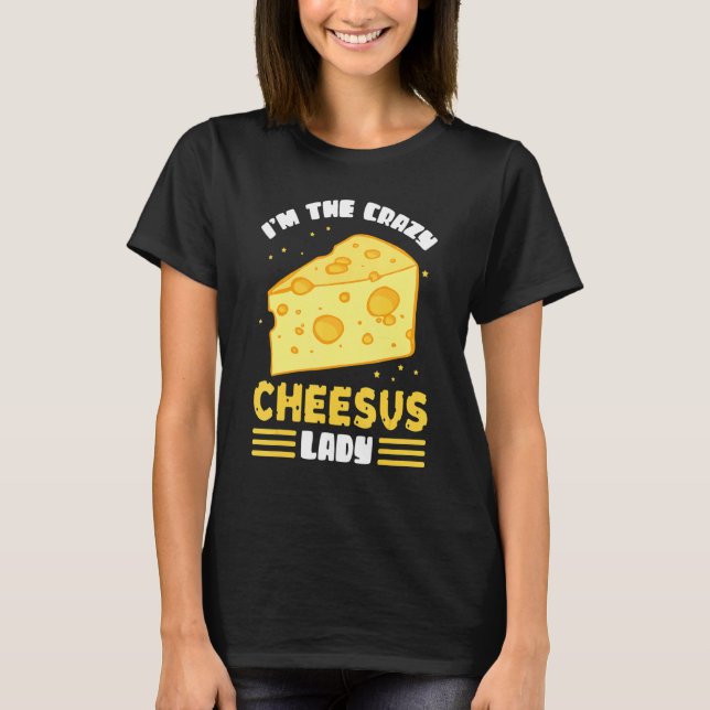 Gouda Cheesus Lady Cheese Gouda 2 T-Shirt (Front)
