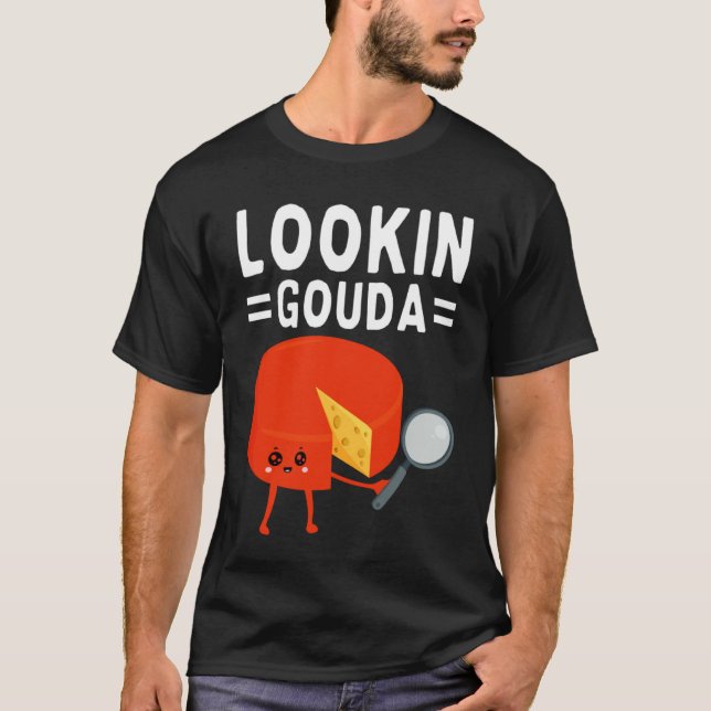 Gouda  Cheesus More Cheese Brie Gouda Vibes  3 T-Shirt (Front)