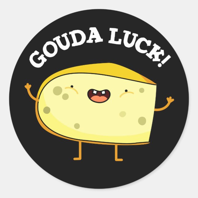 Gouda Luck Funny Cheese Pun Dark BG Classic Round Sticker (Front)
