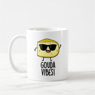 Gouda Vibes Funny Cheese Pun  Coffee Mug