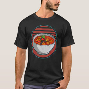 Goulash Pörkölt Hungary Cuisine Budapest Prague 1 T-Shirt