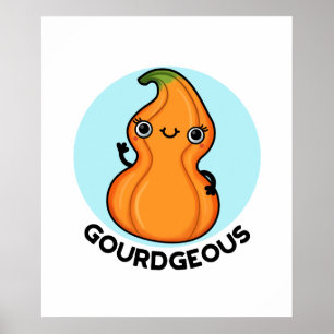 Gourd-geous Funny Gourd Veggie Pun Poster