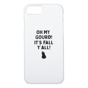 Gourd! It’s Fall Y’all! (HalloweenFall) iPhone 8/7 Case