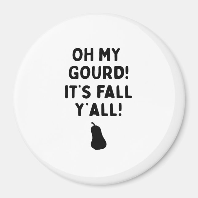 Gourd! It’s Fall Y’all! (HalloweenFall) Magnet (Front)