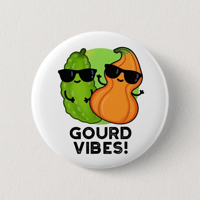 Gourd Vibes Funny Veggie Pun 6 Cm Round Badge (Front)