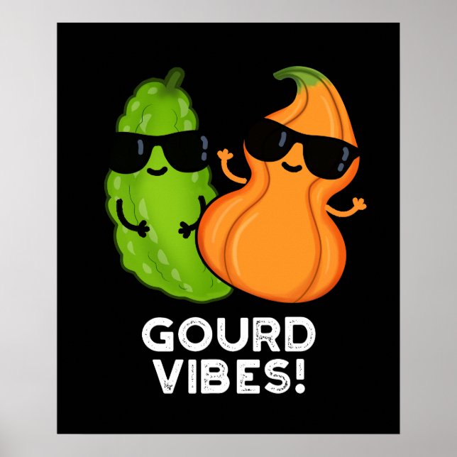 Gourd Vibes Funny Veggie Pun Dark BG Poster (Front)