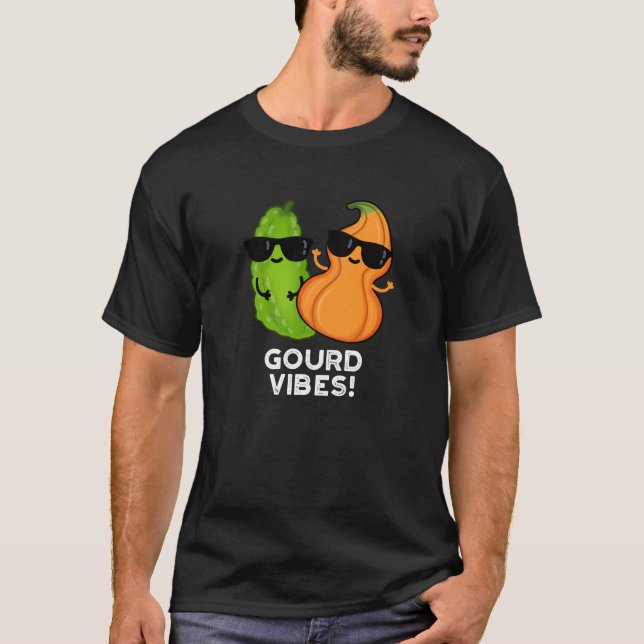 Gourd Vibes Funny Veggie Pun Dark BG T-Shirt (Front)