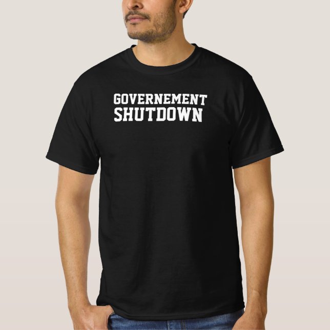 GOUVERNEMENT SHUTDOWN T-Shirt (Front)