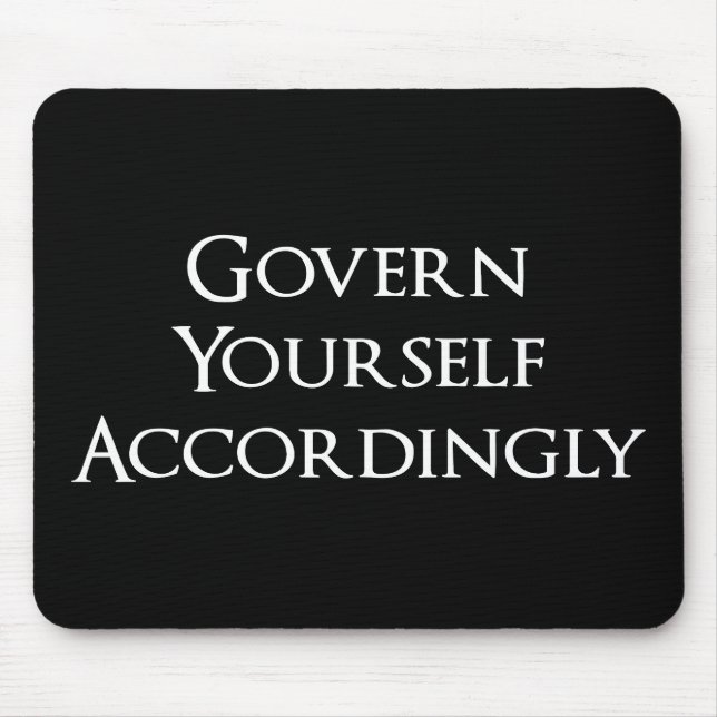 Govern Yourself Accordingly Funny Lawyer Mouse Pad (Front)