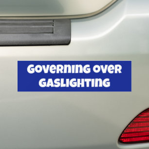 Governing Over Gaslighting Bumper Sticker