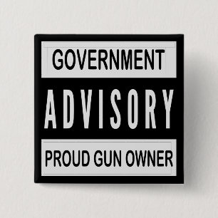 Government Advisory Proud Gun Owner  # 15 Cm Square Badge