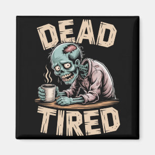 Government Agencyd Tired Zombie Coffee Addict Magnet