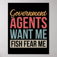 Government Agents Want Me Fish Fear Me