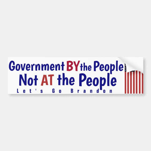 Government By The People NOT at the people Bumper  Sticker (Front)
