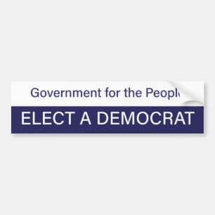 Government for the People; Elect a Democrat Bumper Sticker