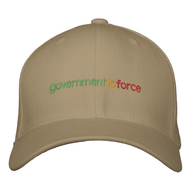 Government Is Force Embroidered Hat (Front)