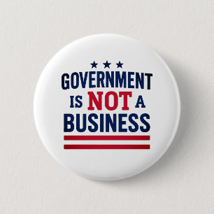 Government is not a business Button