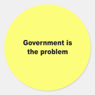 Government is the problem classic round sticker