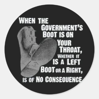 Government Jack Boot On Your Neck Classic Round Sticker