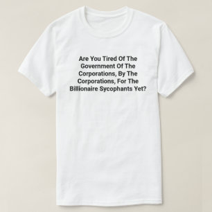 Government Of The Corporations, By The............ T-Shirt