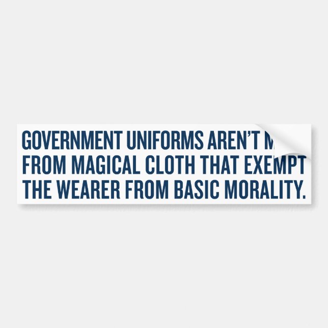 Government Uniforms Bumper Sticker (Front)