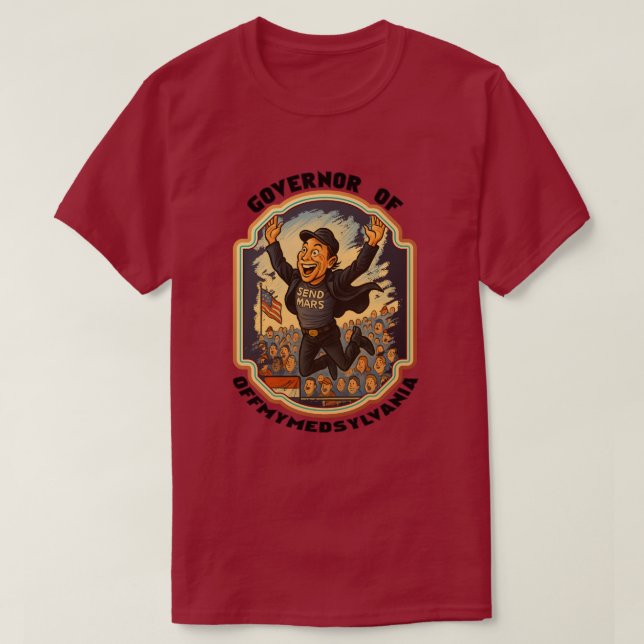 "Governor of Offmymeds" Political Parody T-Shirt – (Design Front)