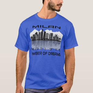 GPS Coordinates City Milan Skyline Dream City 4 T-Shirt