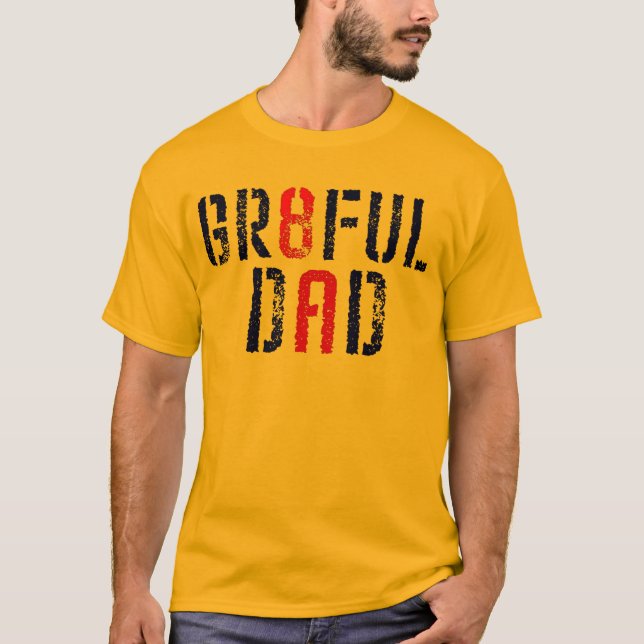 GR8FUL DAD T-Shirt (Front)