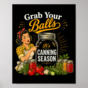 Grab Canning Season Funny Food Preservation Poster