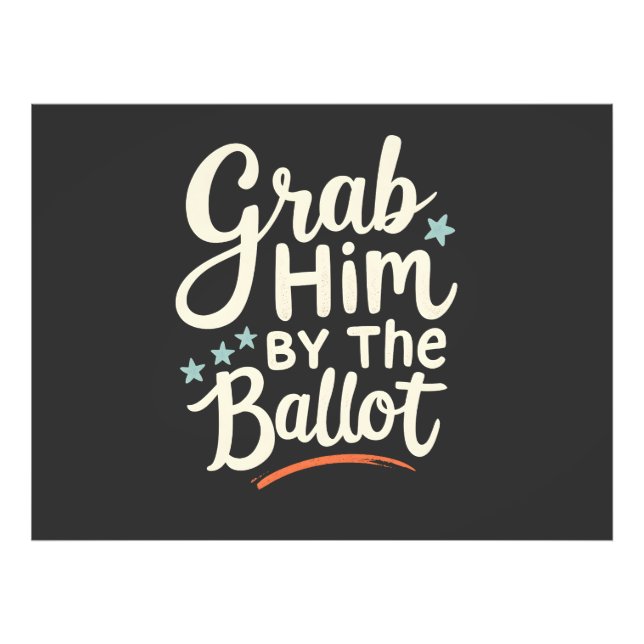 Grab Him By The Ballot Trump Election  Photo Print (Front)
