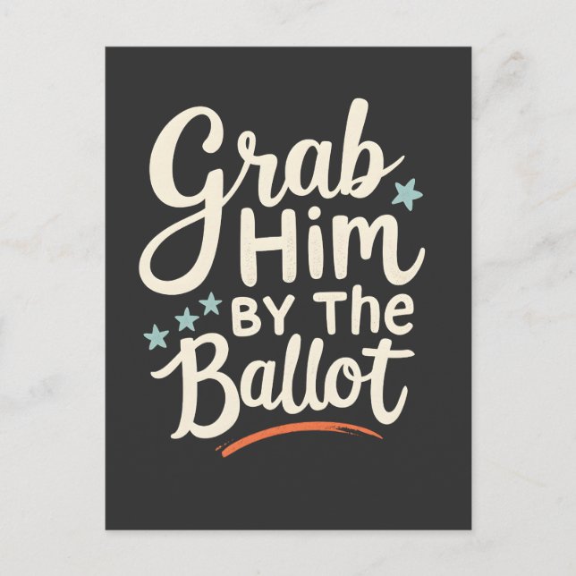 Grab Him By The Ballot Trump Election  Postcard (Front)