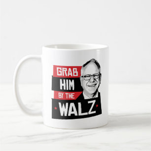 Grab him by the Walz Coffee Mug