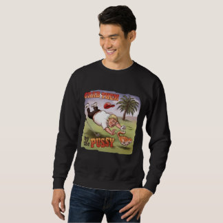 Grab Them by the Pussy – Satirical Trump Cartoon Sweatshirt