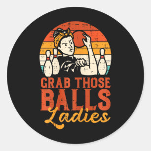 Grab Those Ladies Bowling Vintage Bowler Mum Women Classic Round Sticker