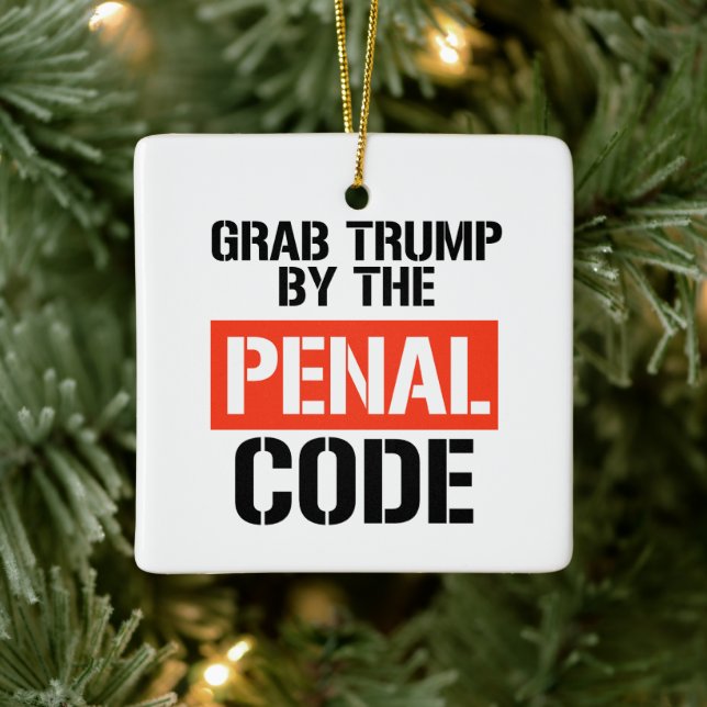 Grab Trump by the Penal Code Ceramic Ornament (Tree)