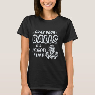 Grab Your Balls It's Bocce Time Boccia Italian Bow T-Shirt