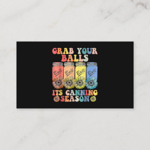 Grab Your Balls Its Canning Season Canning Hippie2 Business Card